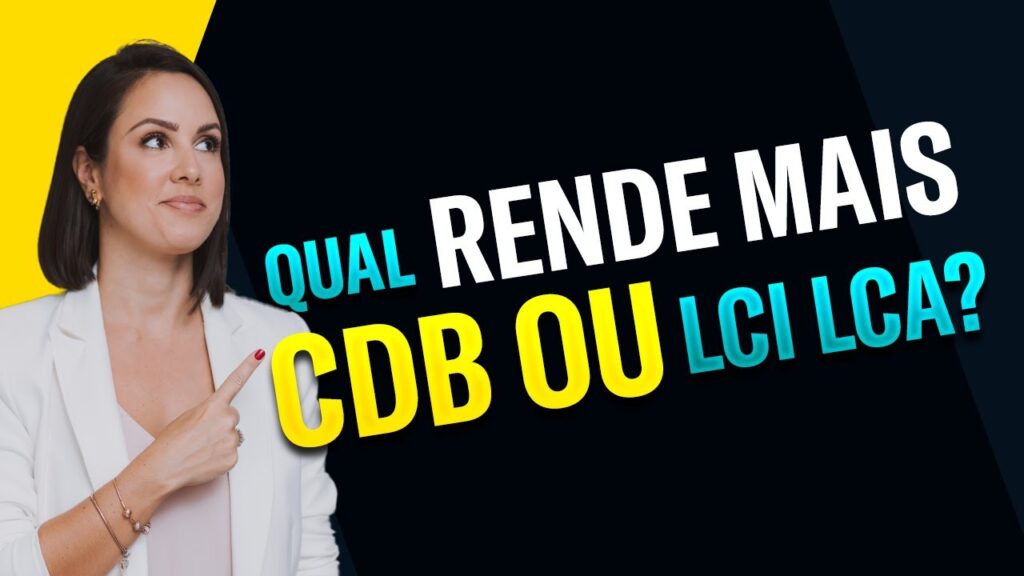 QUAL-INVESTIMENTO-RENDE-MAIS-CDB-OU-LCI-LCA.jpg